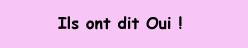 Ils ont dit OUI